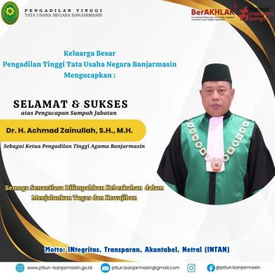 Pimpinan dan Keluarga Besar PT TUN Banjarmasin Ucapkan Selamat Atas Pelantikan Dr. H. Achmad Zainullah, S.H., M.H.